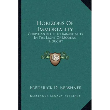 Horizons of Immortality: Christian Belief in Immortality in the Light of Modern Thought