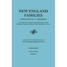 New England Families: Genealogical and Memorial. a Record of the Achievements of Her People in the Making of Commonwealths and the Founding