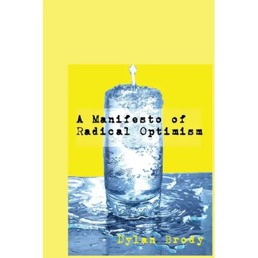 A Manifesto Of Radical Optimism