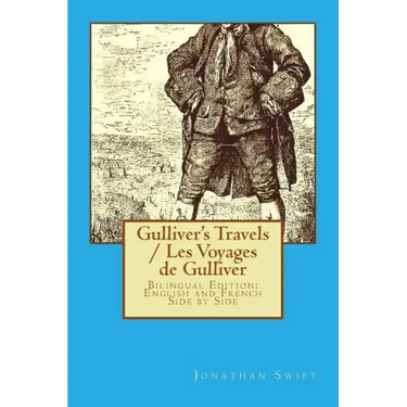 Gulliver's Travels / Les Voyages de Gulliver: Bilingual Edition: English and French Side by Side