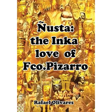 Nusta: The Inka Love of Francisco Pizarro