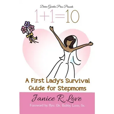 One Plus One Equals Ten: A First Lady's Survival Guide for Stepmoms