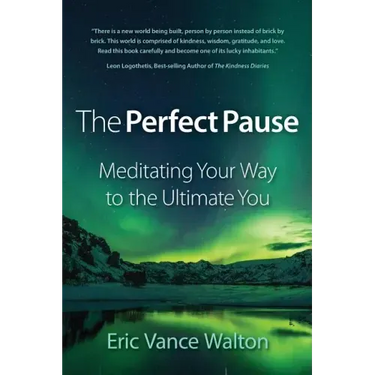 The Perfect Pause: Meditating Your Way to the Ultimate You