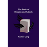 The Book of Dreams and Ghosts