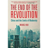 The End of the Revolution: China and the Limits of Modernity