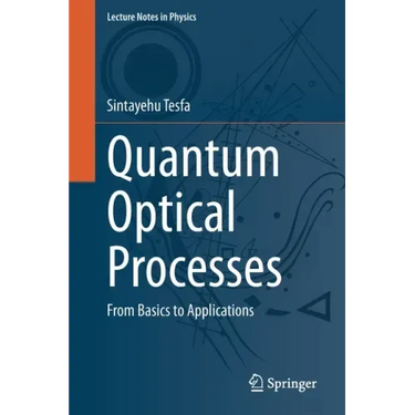 Quantum Optical Processes: From Basics to Applications