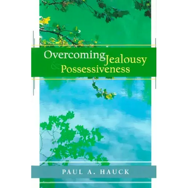 Overcoming Jealousy and Possessiveness
