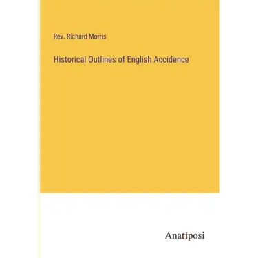 Historical Outlines of English Accidence
