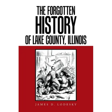 The Forgotten History of Lake County, Illinois