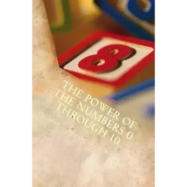 The Power of the Numbers 0 through 10