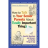 How to Talk to Your Senior Parents about Really Important Things