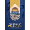 The Origin of Palestine