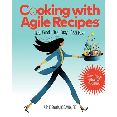 Cooking with Agile Recipes: Real Food, Real Easy, Real Fast