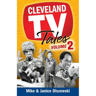 Cleveland TV Tales, Volume 2: More Stories from the Golden Age of Local Television