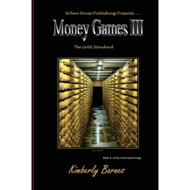 Money Games III: The Gold Standard