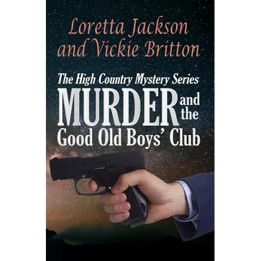 Murder and the Good Old Boys' Club: The High Country Mystery Series
