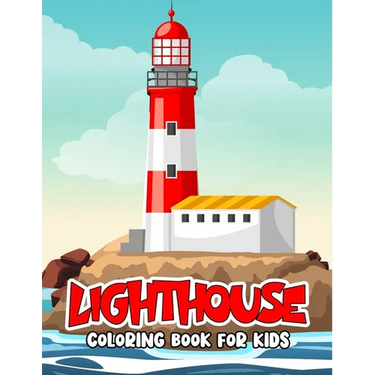 Lighthouse Coloring Book for Kids: Fun and Relaxing Lighthouse Coloring Activity Book for Boys, Girls, Toddler, Preschooler & Kids