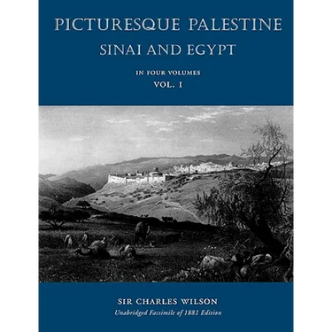 Picturesque Palestine: Sinai and Egypt: Volume I