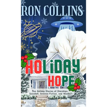 Holiday Hope: Ten Stories of Starships, Snowfall, Science Fiction, and Wonder