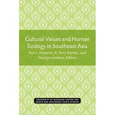 Cultural Values and Human Ecology in Southeast Asia: Volume 27