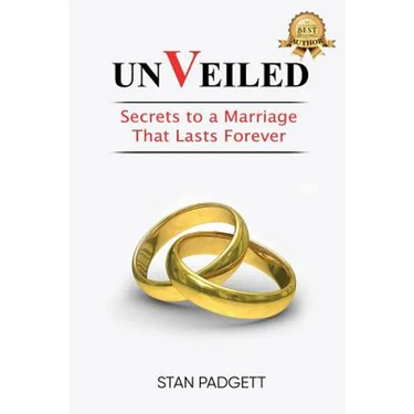 Unveiled: Secrets To A Marriage That Lasts Forever