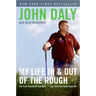 My Life in and Out of the Rough: The Truth Behind All That Bull**** You Think You Know about Me