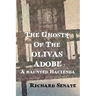 The Ghosts of the Olivas Adobe: a haunted hacienda