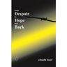 From Despair to Hope and Back