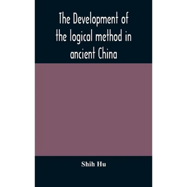 The Development Of The Logical Method In Ancient China