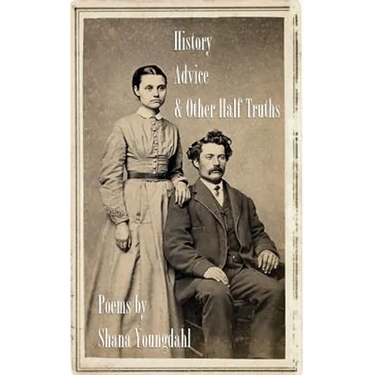 History, Advice, and Other Half-Truths