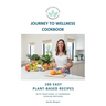 Journey To Wellness Cookbook: 100 easy plant-based recipes with traditional and Thermomix cooking methods