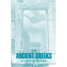 The Ancient Greeks: A Critical History