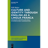 Culture and Identity Through English as a Lingua Franca: Rethinking Concepts and Goals in Intercultural Communication