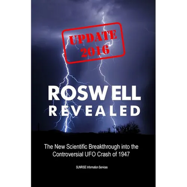 Roswell Revealed: The New Scientific Breakthrough into the Controversial UFO Crash of 1947 (U.S. English / Update 2016)