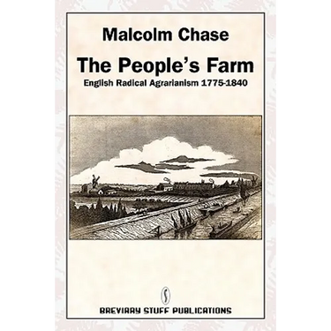 The People's Farm, English Radical Agrarianism 1775-1840