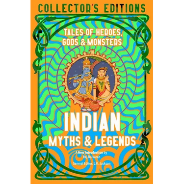 Indian Myths & Legends: Tales of Heroes, Gods & Monsters