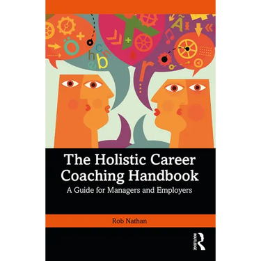 The Holistic Career Coaching Handbook: A Guide for Managers and Employers