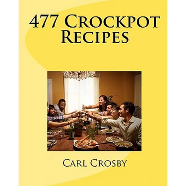 477 Crockpot Recipes