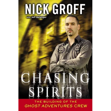 Chasing Spirits: The Building of the "Ghost Adventures" Crew