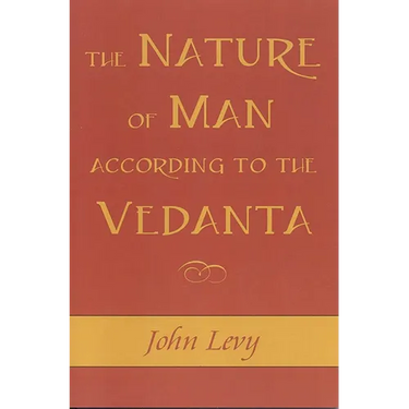 The Nature of Man According to the Vedanta