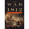 The War of 1812: Conflict for a Continent