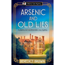 Arsenic and Old Lies: A gripping and unputdownable cozy mystery