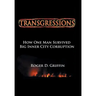 Transgressions: How One Man Survived Big Intercity Corruption