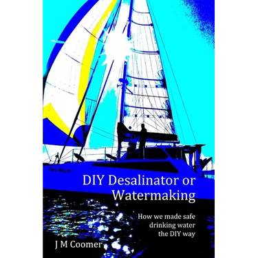 DIY Desalinator or Watermaking 'How we made safe drinking water the DIY way'