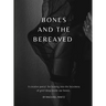 Bones and the Bereaved