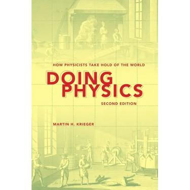 Doing Physics: How Physicists Take Hold of the World
