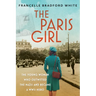 The Paris Girl: The Young Woman Who Outwitted the Nazis and Became a WWII Hero