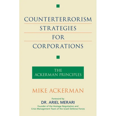 Counterterrorism Strategies for Corporations: The Ackerman Principles