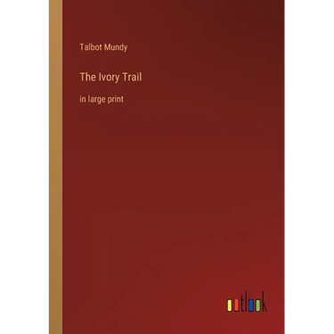The Ivory Trail: in large print