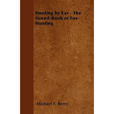 Hunting by Ear - The Sound-Book of Fox-Hunting